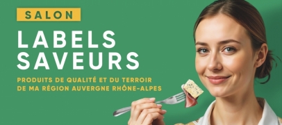 A Saint-Etienne, le salon Labels Saveurs met &agrave; l&rsquo;honneur Auvergne-Rh&ocirc;ne-Alpes