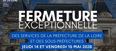Fermeture exceptionnelle des services de la pr&eacute;fecture et des sous-pr&eacute;fectures de la Loire les 14 et 15 mai
